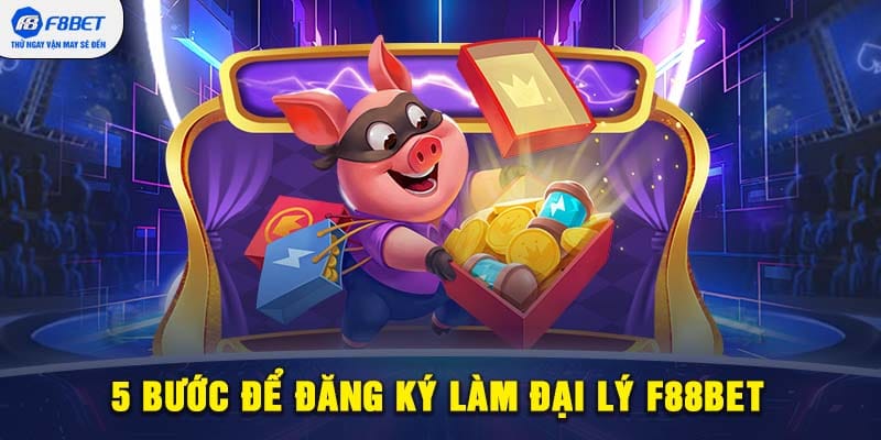 5 bước để đăng ký làm đại lý F88BET