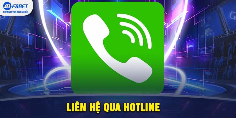 Liên hệ qua Hotline - Nhanh chóng và triệt để mọi vấn đề