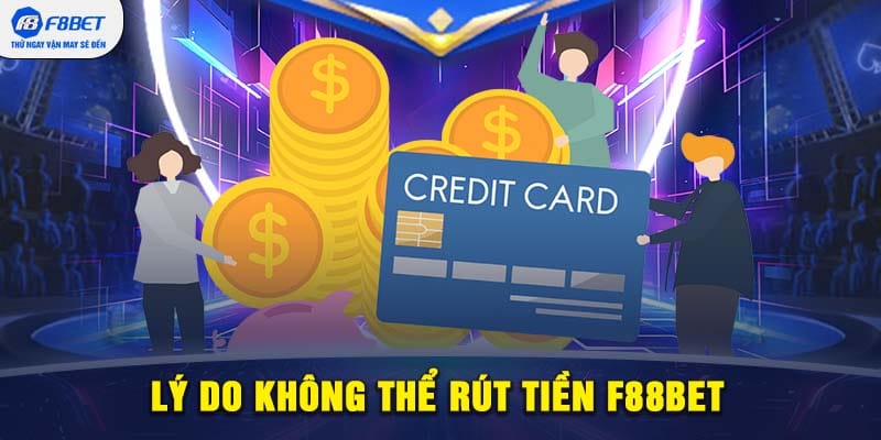 Những lý do không thể rút tiền từ F88BET và cách khắc phục