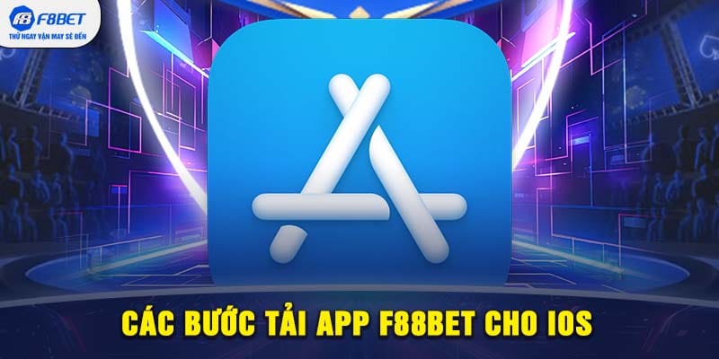 Tải app F88BET trên iOS – Đơn giản và nhanh chóng