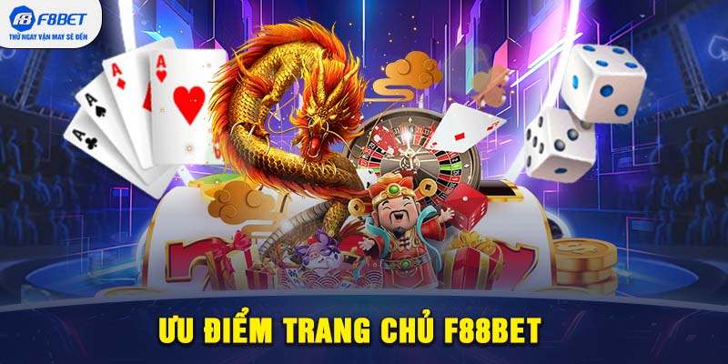 Những ưu điểm nổi bật có tại trang chủ F88BET