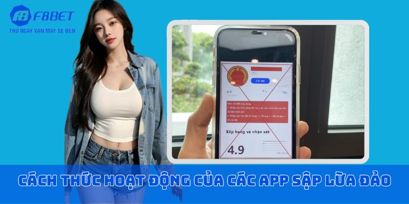 Cách thức hoạt động của các app sập lừa đảo