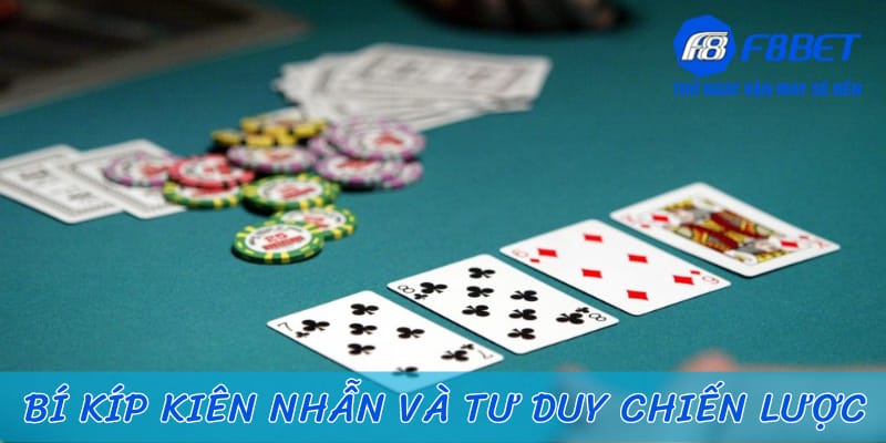 Sự kiên nhẫn và tư duy chiến lược trong poker là chìa khóa thành công